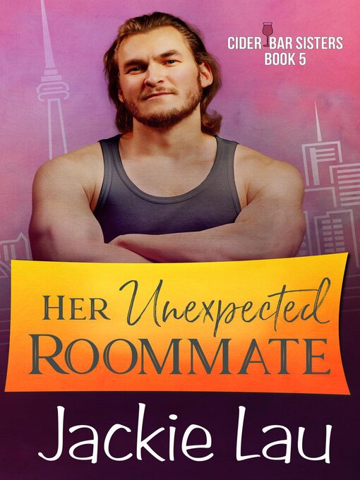 Title details for Her Unexpected Roommate by Jackie Lau - Available